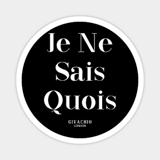 Je Ne sais Quois Magnet